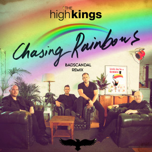 Dengarkan Chasing Rainbows (Remix) lagu dari The High Kings dengan lirik