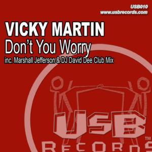 收聽Vicky Martin的Don't You Worry (MJ &amp; David Dee Club Mix)歌詞歌曲