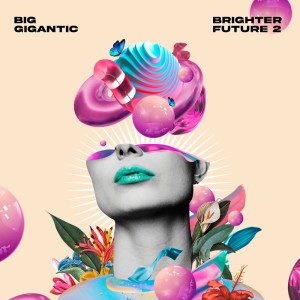 อัลบัม Brighter Future 2 (Explicit) ศิลปิน Big Gigantic