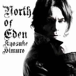 Album NORTH OF EDEN from 冰室京介
