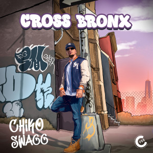 อัลบัม Cross Bronx ศิลปิน Chiko Swagg