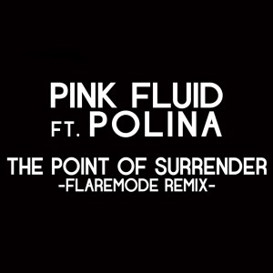 Album The Point Of Surrender (Flaremode Remix) from Pink Fluid