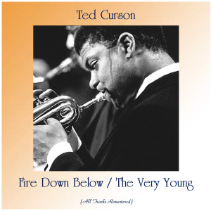 收听Ted Curson的The Very Young (Remastered 2016)歌词歌曲