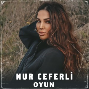 Listen to Oyun song with lyrics from Nur Ceferli