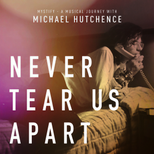 ดาวน์โหลดและฟังเพลง Never Tear Us Apart (Mystify Soundtrack Version) พร้อมเนื้อเพลงจาก Inxs