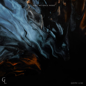 Gavin Luke的专辑Who We Once Were