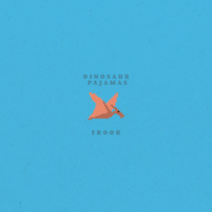 Listen to Dinosaur Pajamas song with lyrics from Frook