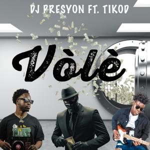 ดาวน์โหลดและฟังเพลง VOLE (feat. TiKod & Jean LaPlante) พร้อมเนื้อเพลงจาก DJ Presyon