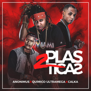 Dengarkan lagu 2 Plasticas (Explicit) nyanyian Anonimus dengan lirik
