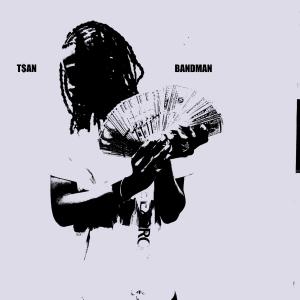 收聽T$an的BANDMAN (Explicit)歌詞歌曲