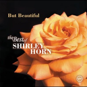 Shirley Horn的專輯But Beautiful: The Best Of Shirley Horn
