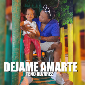 收聽Teno Alvarez的Dejame Amarte歌詞歌曲