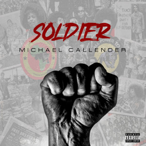 อัลบัม Soldier (Explicit) ศิลปิน Michael Callender