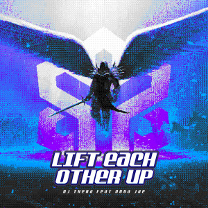 Dengarkan Lift Each Other Up lagu dari DJ Thera dengan lirik