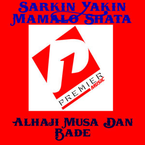 收聽Alhaji Musa Dan Bade的Alhaji Umaru Shehu Dikuwa歌詞歌曲