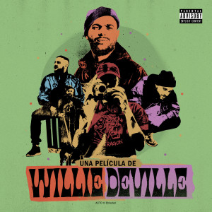 Album Una Película de Willie DeVille (ACTO II: Ebriedad) (Explicit) from Willie Deville