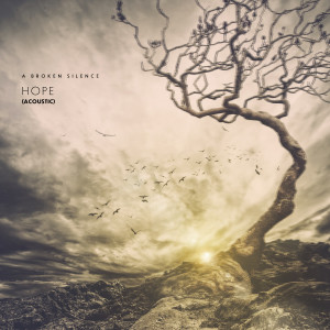 ดาวน์โหลดและฟังเพลง Hope (Acoustic) พร้อมเนื้อเพลงจาก A Broken Silence