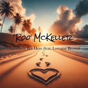 Roo McKeller的專輯Anywhere But Here (feat. Lorraine Brown)