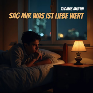 Listen to Sag Mir Was Ist Liebe Wert song with lyrics from Thomas Martin