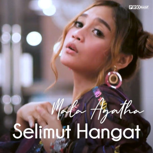 Listen to Selimut Hangat song with lyrics from Mala Agatha