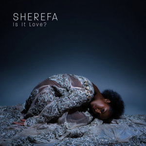 收聽Sherefa的Is It Love?歌詞歌曲