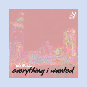 Listen to Everything I Wanted song with lyrics from We Rabbitz