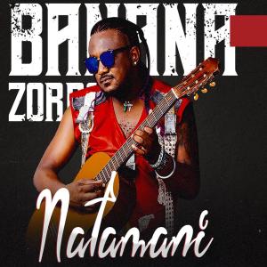 ดาวน์โหลดและฟังเพลง Natamani พร้อมเนื้อเพลงจาก Banana Zorro