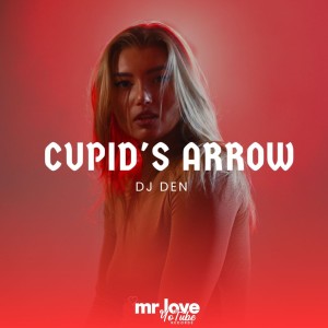 ดาวน์โหลดและฟังเพลง Cupid's Arrow พร้อมเนื้อเพลงจาก DJ Den