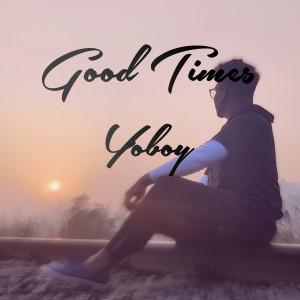 Listen to Good Times song with lyrics from YoBoY