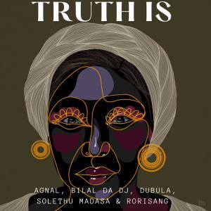 Listen to Truth Is (Instrumental|with Rorisang Thandekiso, Dubula & Solethu Madasa) song with lyrics from Agnal Olecis