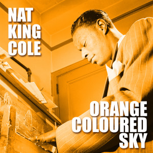 Orange Coloured Sky dari Nat King Cole Quartet