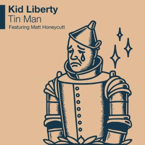 收聽Kid Liberty的Tin Man (feat. Matt Honeycutt) (Explicit)歌詞歌曲