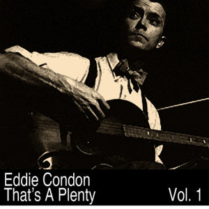 收聽Eddie Condon的Makin' Friends歌詞歌曲