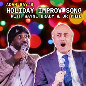 ดาวน์โหลดและฟังเพลง Holiday Improv Song (Live|Explicit) พร้อมเนื้อเพลงจาก Adam Ray