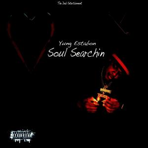 ดาวน์โหลดและฟังเพลง Soul Searchin' (Explicit) พร้อมเนื้อเพลงจาก Yung Estabon