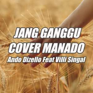Listen to DJ Jang Ganggu Versi Manado song with lyrics from Ando Dizello