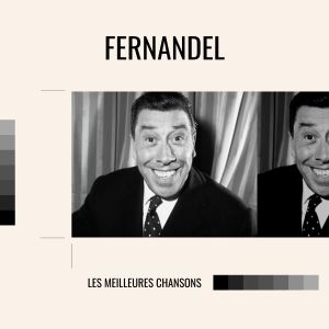 Fernandel的專輯Fernandel - les meilleures chansons