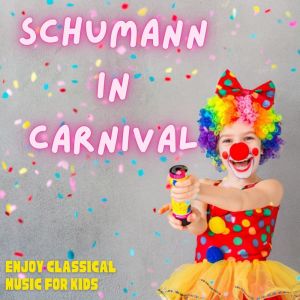 Album Schumann in Carnival - Enjoy Classical Music for Kids from Paris Conservatoire Orchestra