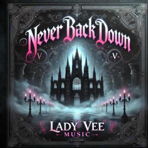 收聽Lady Vee Music的Never Back Down (Explicit)歌詞歌曲