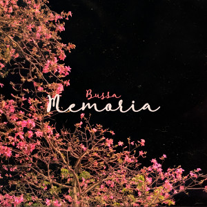 ดาวน์โหลดและฟังเพลง Memoria พร้อมเนื้อเพลงจาก Bussa