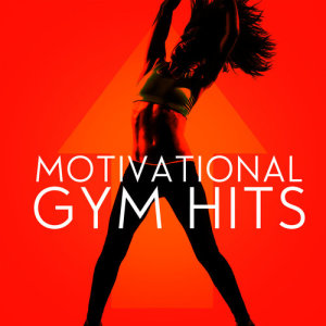 Gym Hits的專輯Motivational Gym Hits