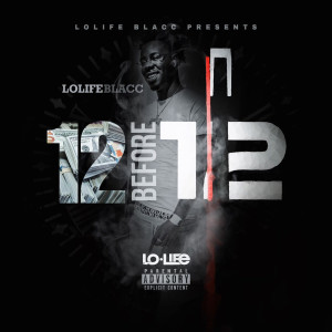 收聽LoLife Blacc的12 Before 12 (Explicit)歌詞歌曲