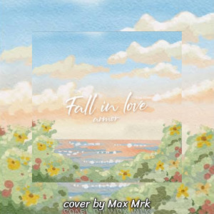 收聽Max的Fall in love歌詞歌曲