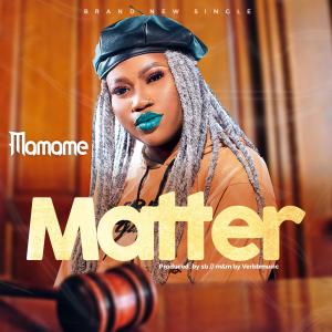 Listen to Matter (Explicit) song with lyrics from Mamame