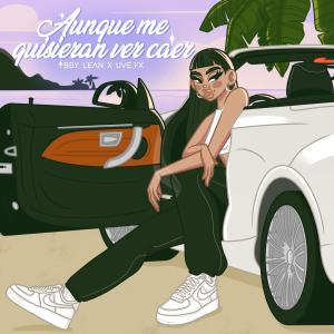 ดาวน์โหลดและฟังเพลง Aunque me quisieran ver caer (Explicit) พร้อมเนื้อเพลงจาก Bby Lean