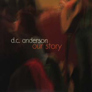 收聽D.C. Anderson的Our Story歌詞歌曲