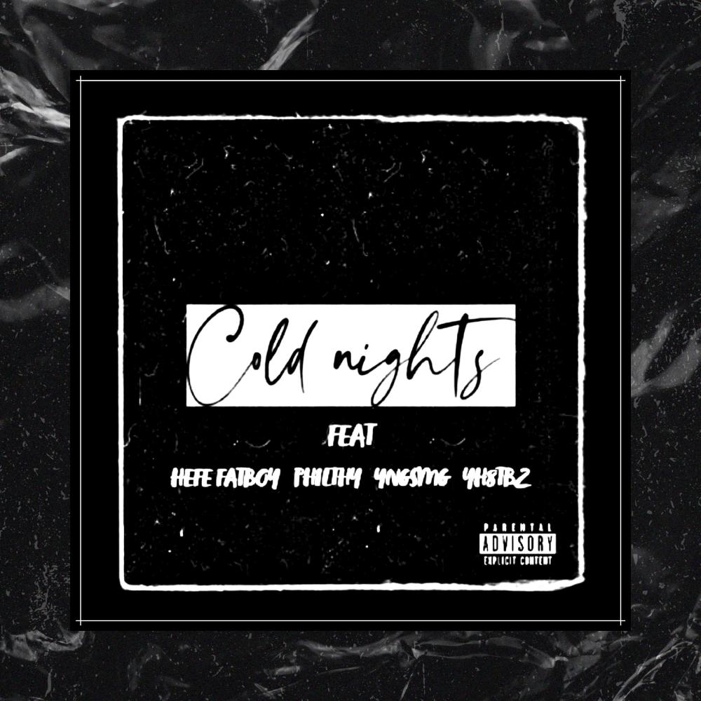 Cold Nights (feat. Hefe Fatboy, Yngsmg & Philthy) (Explicit)