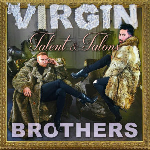 收聽Virgin Brothers的Talent & talons歌詞歌曲