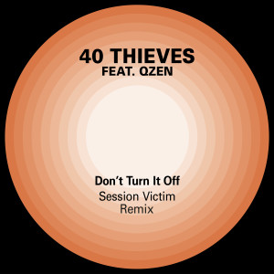 อัลบัม Don't Turn It Off (Session Victim Remix) ศิลปิน Qzen