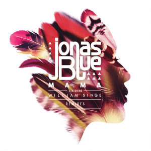 收聽Jonas Blue的Mama (Pola & Bryson Remix)歌詞歌曲